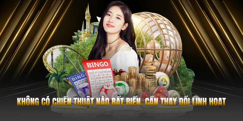 GAME BÀI 23WIN – 3 KỸ NĂNG HOT NHẬN THƯỞNG LỚN 2 Không có chiến thuật nào bất biến, cần thay đổi linh hoạt